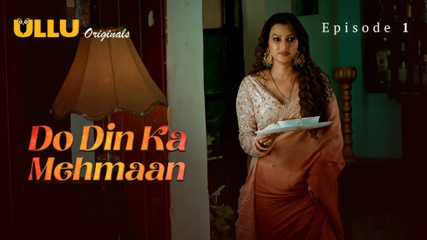 Do Din Ka Mehmaan 2025 Ullu Hindi Hot Web Series Episode 1