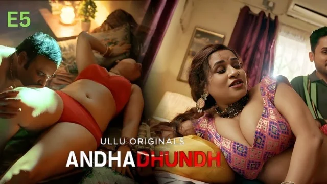 Andhadhundh Part 2 E05 2026 – Ullu Hindi Hot Sex Web Series